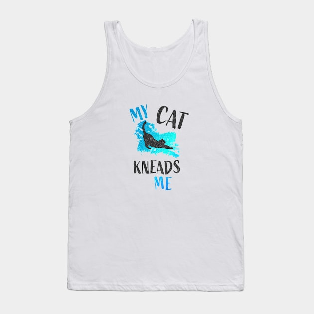 My Cat Kneads Me Tank Top by Commykaze